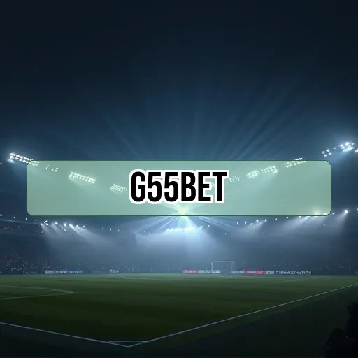 g55bet.com: Dicas e Indicações que Transformam Seu Jogo